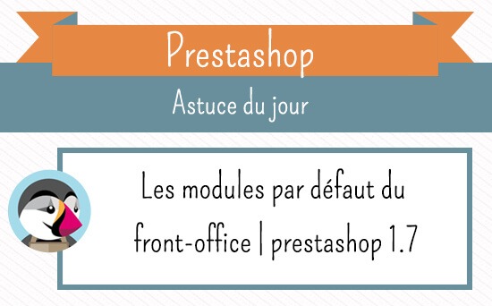 Les modules installés par défaut sur le front-office de votre boutique |  Prestashop  | Actualités e-commerce & PrestaShop